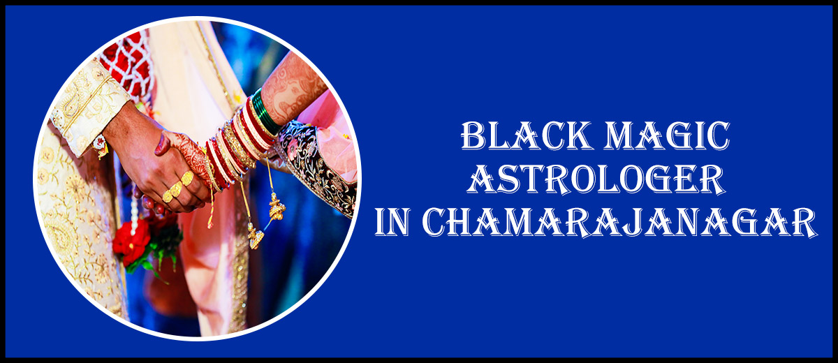 Black Magic Astrologer in Chamarajanagar