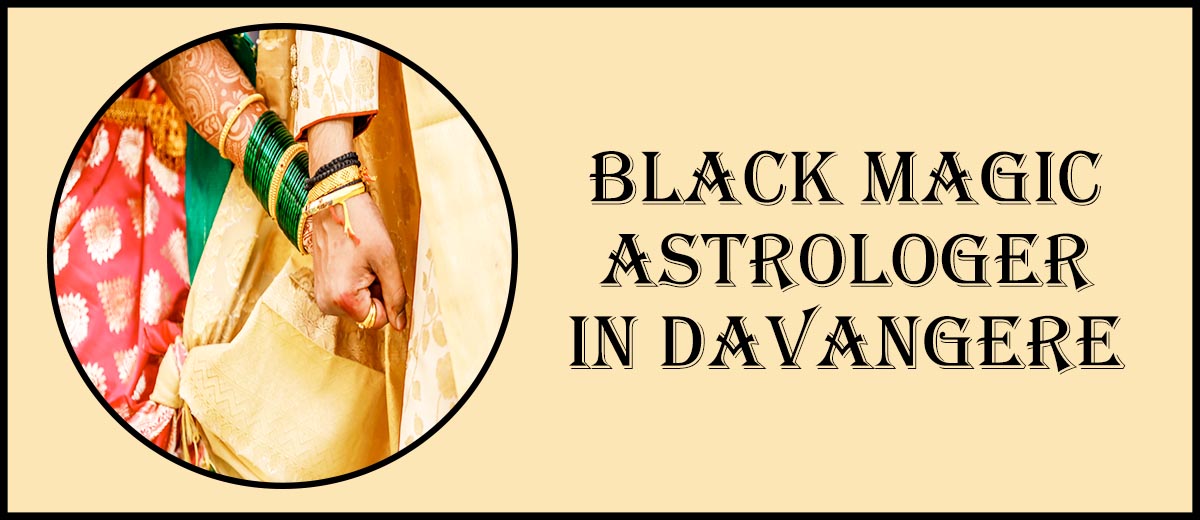 Black Magic Astrologer in Davangere