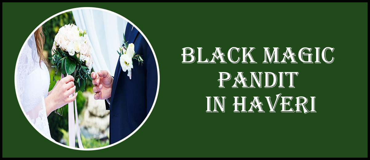 Black Magic Pandit in Haveri