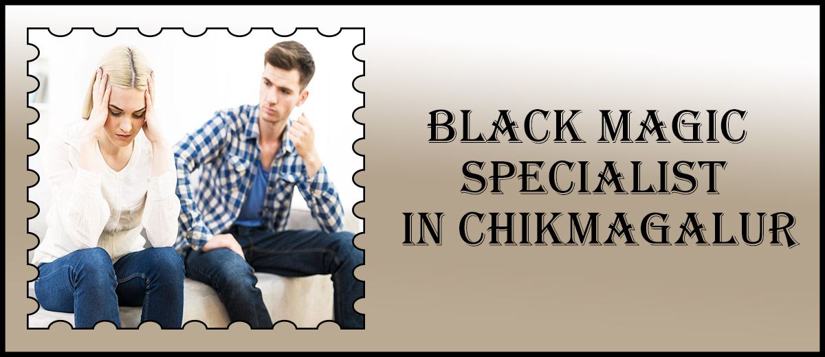 Black Magic Specialist in Chikmagalur