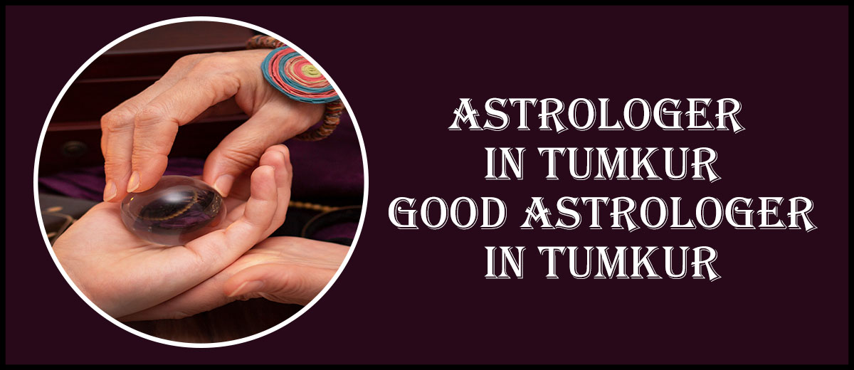 Astrologer in Tumkur | Good Astrologer in Tumkur