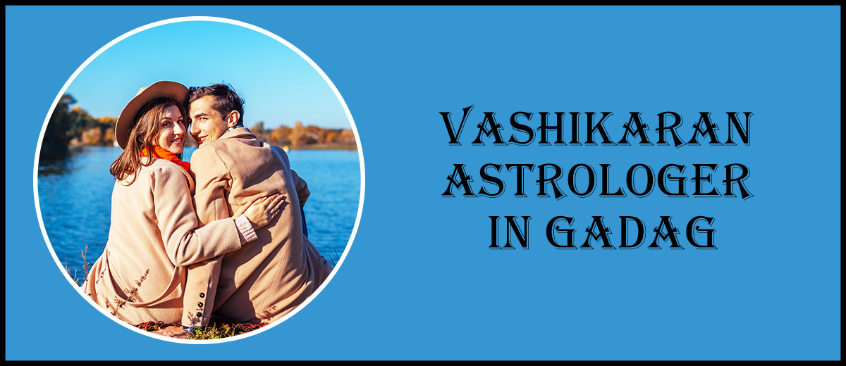 Vashikaran Astrologer in Gadag