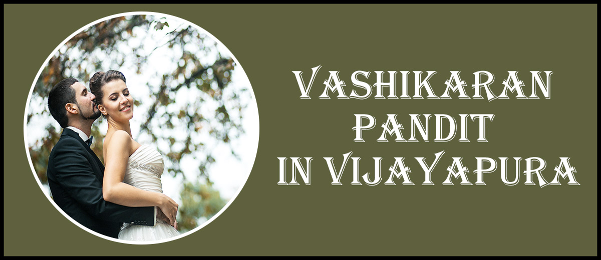 Vashikaran Pandit in Vijayapura